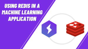 Using Redis in a machine learning application